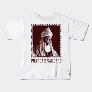 Pharoah Sanders -- Original Retro Fan Design Kids T-Shirt